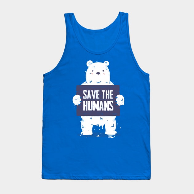 Save The Humans Tank Top by Tobe_Fonseca